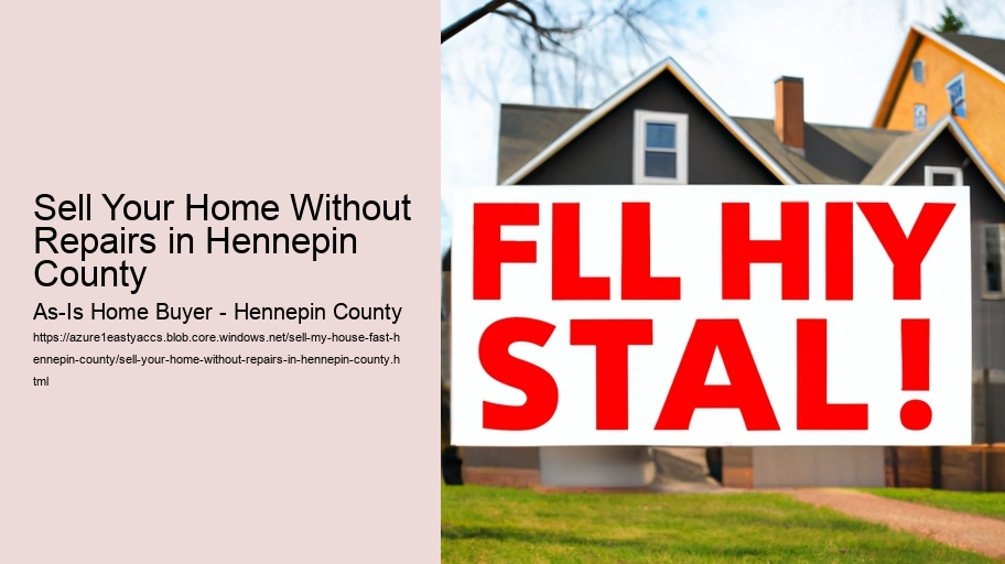 Sell Your Home Without Repairs in Hennepin County