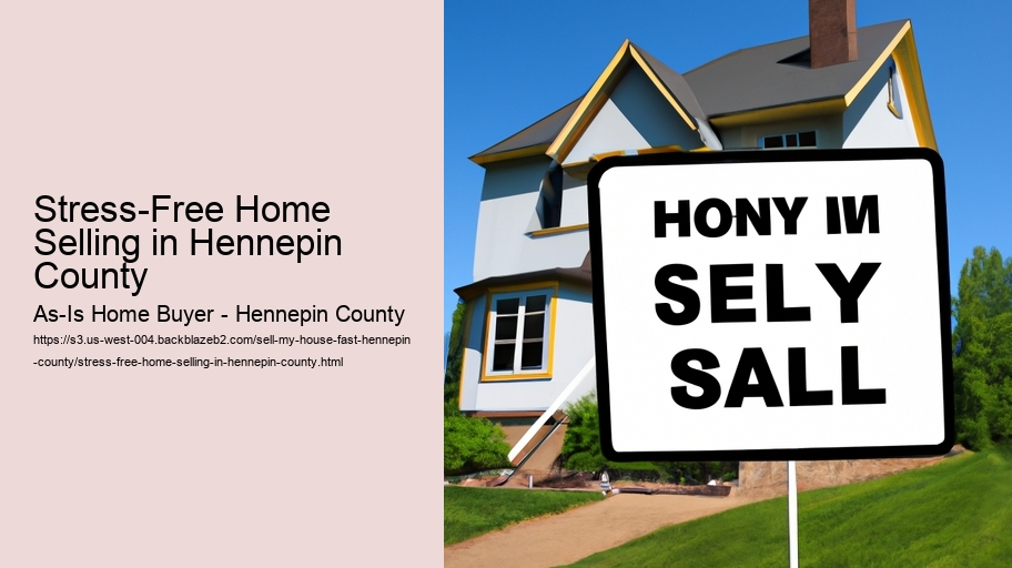 Stress-Free Home Selling in Hennepin County